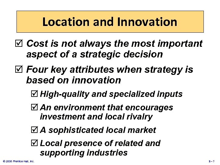 Location and Innovation þ Cost is not always the most important aspect of a