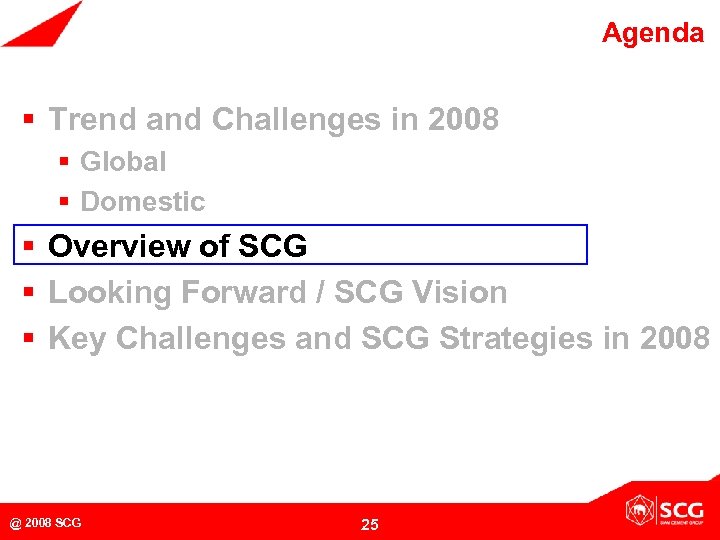 Agenda § Trend and Challenges in 2008 § Global § Domestic § Overview of