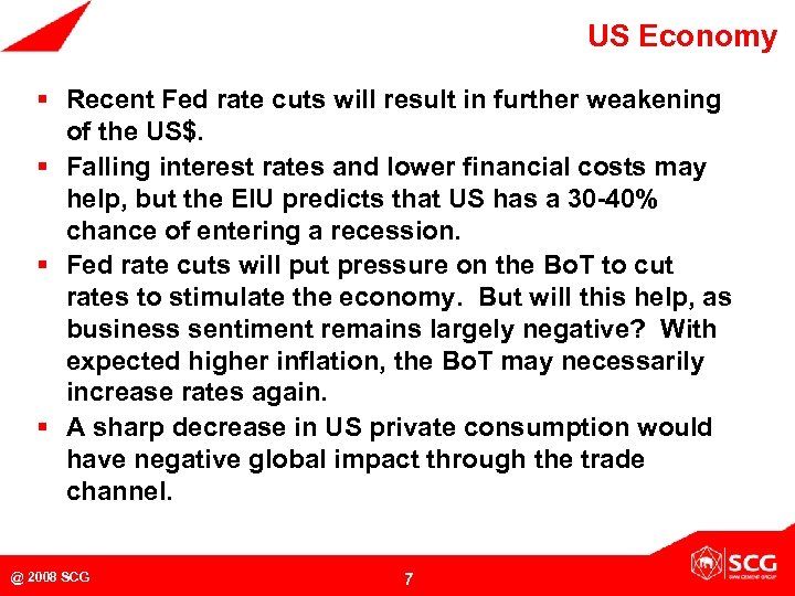 US Economy § Recent Fed rate cuts will result in further weakening of the