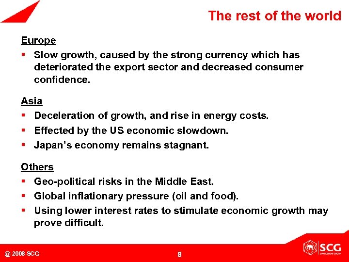 The rest of the world Europe § Slow growth, caused by the strong currency