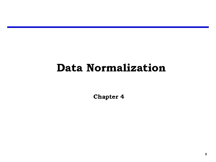 Data Normalization Chapter 4 1 