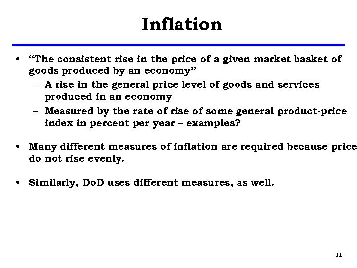 Inflation • “The consistent rise in the price of a given market basket of