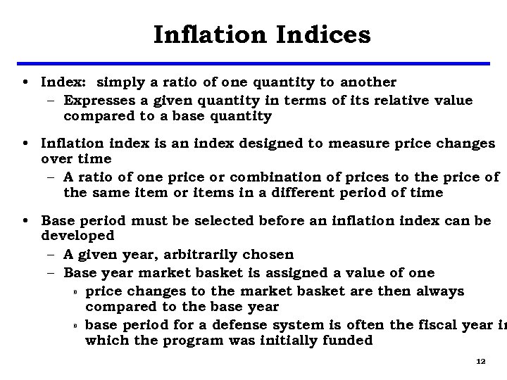 Inflation Indices • Index: simply a ratio of one quantity to another – Expresses
