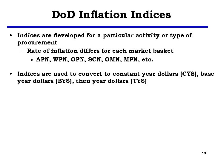 Do. D Inflation Indices • Indices are developed for a particular activity or type