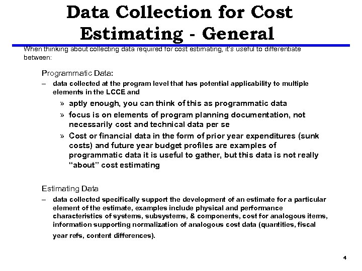 Data Collection for Cost Estimating - General When thinking about collecting data required for