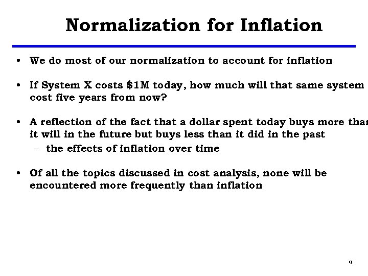 Normalization for Inflation • We do most of our normalization to account for inflation
