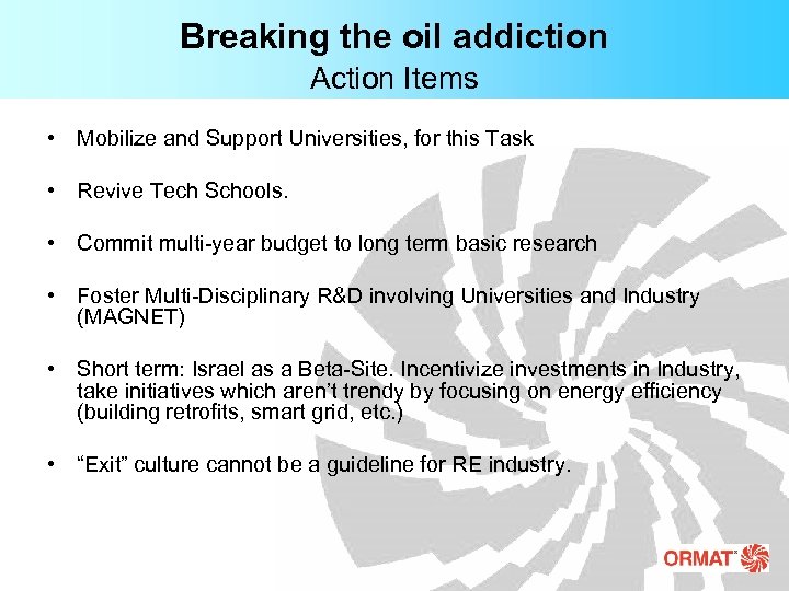 Breaking the oil addiction Action Items • Mobilize and Support Universities, for this Task