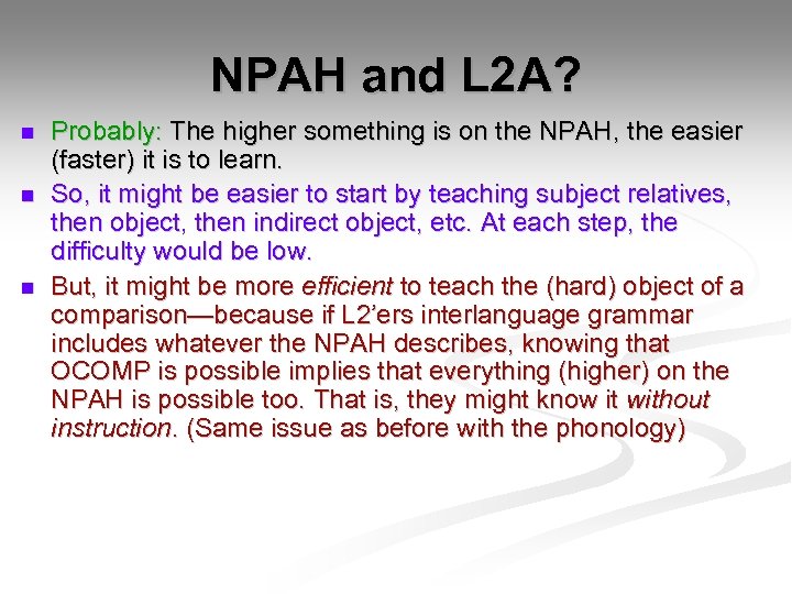 NPAH and L 2 A? n n n Probably: The higher something is on