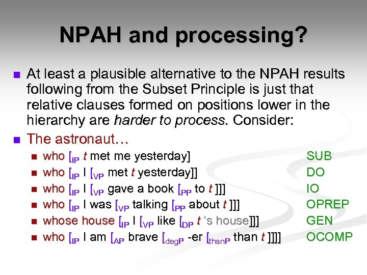 NPAH and processing? n n At least a plausible alternative to the NPAH results