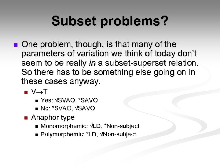 Subset problems? n One problem, though, is that many of the parameters of variation