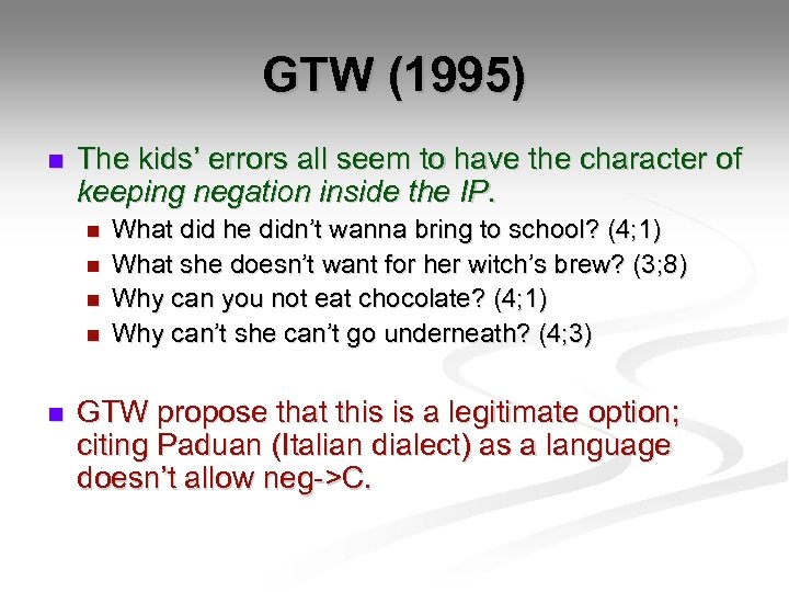 GTW (1995) n The kids’ errors all seem to have the character of keeping