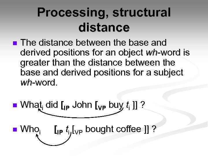 Processing, structural distance n The distance between the base and derived positions for an
