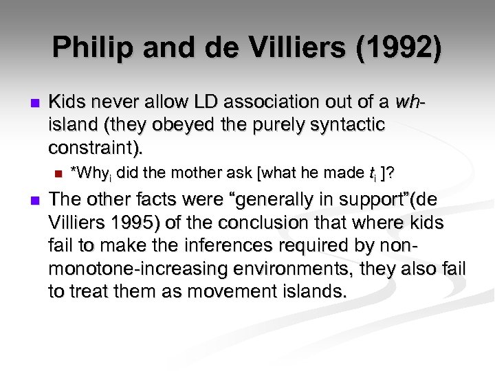 Philip and de Villiers (1992) n Kids never allow LD association out of a