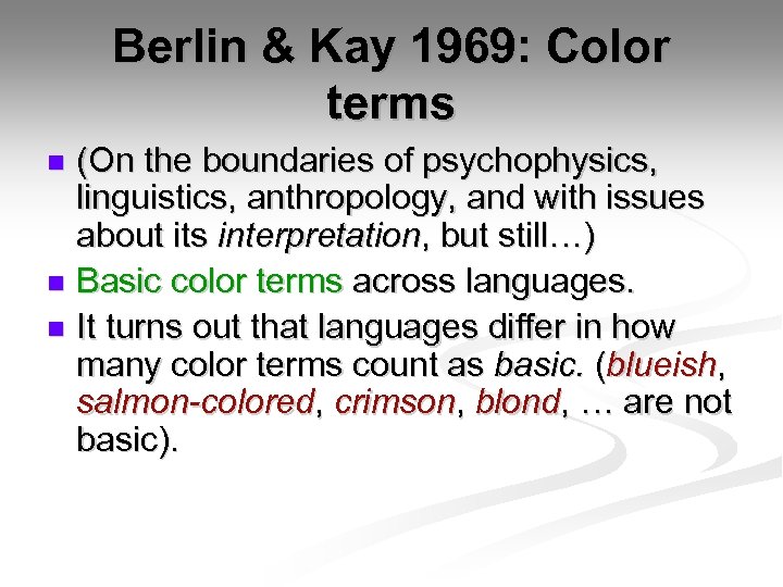 Berlin & Kay 1969: Color terms (On the boundaries of psychophysics, linguistics, anthropology, and