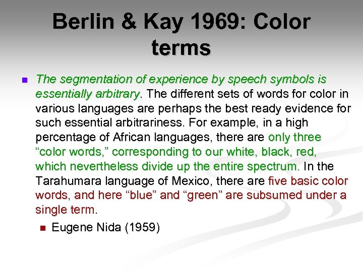 Berlin & Kay 1969: Color terms n The segmentation of experience by speech symbols