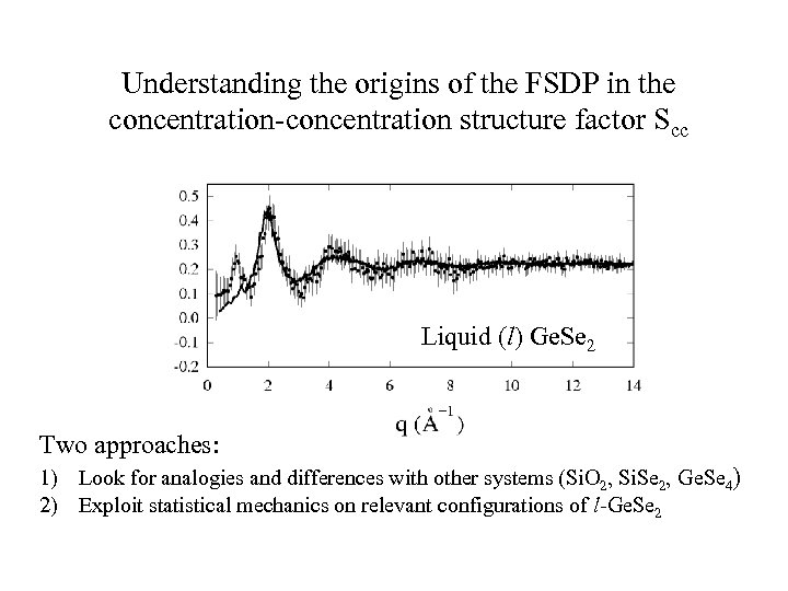 Understanding the origins of the FSDP in the concentration-concentration structure factor Scc Liquid (l)