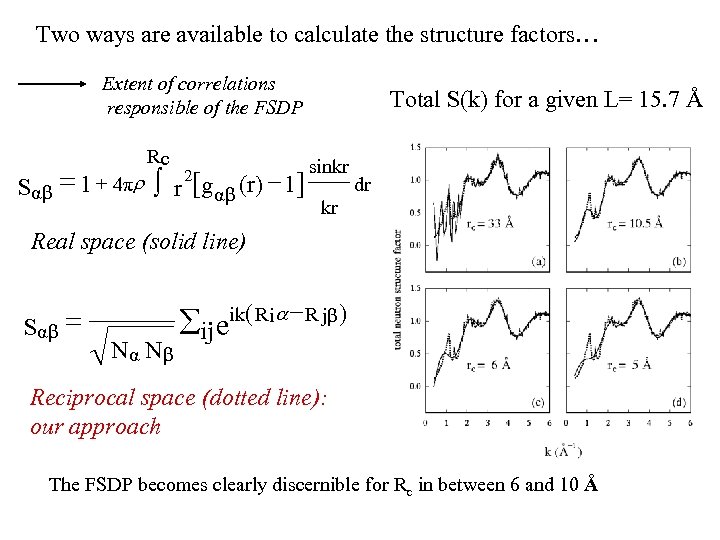 Two ways are available to calculate the structure factors… Extent of correlations responsible of