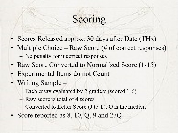 Scoring • Scores Released approx. 30 days after Date (THx) • Multiple Choice –