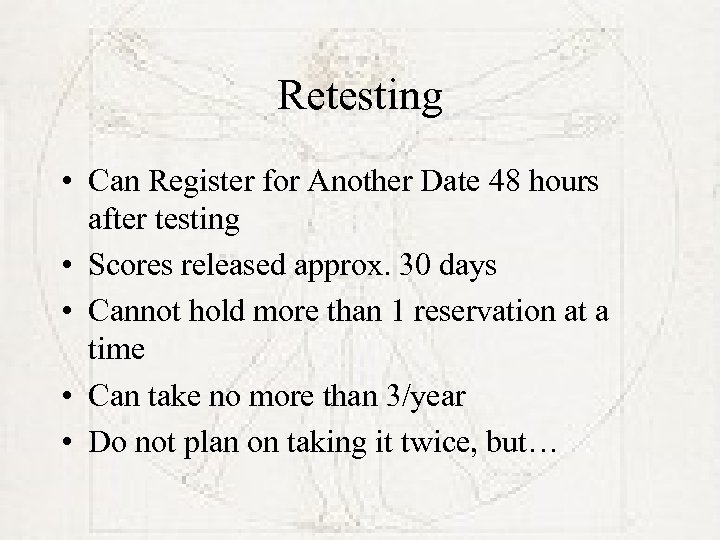 Retesting • Can Register for Another Date 48 hours after testing • Scores released