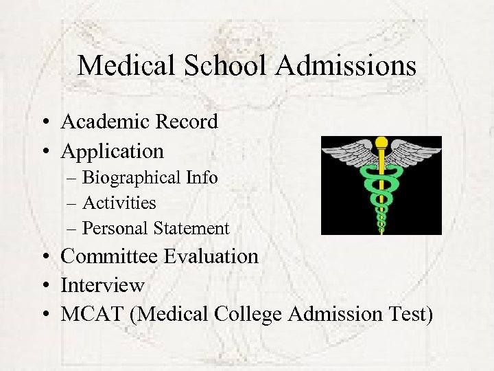 Medical School Admissions • Academic Record • Application – Biographical Info – Activities –
