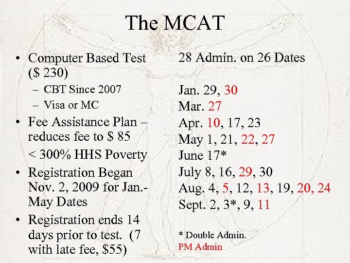 The MCAT • Computer Based Test ($ 230) – CBT Since 2007 – Visa