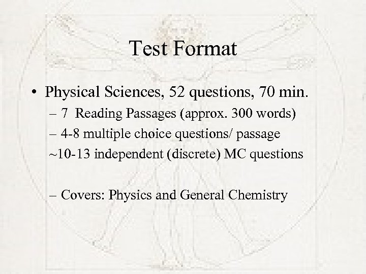 Test Format • Physical Sciences, 52 questions, 70 min. – 7 Reading Passages (approx.