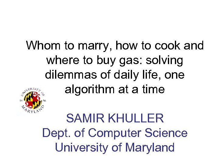 Whom to marry, how to cook and where to buy gas: solving dilemmas of