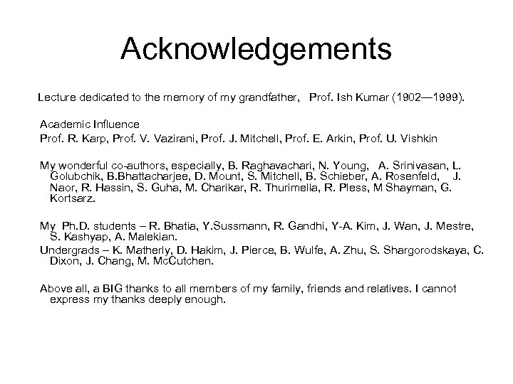 Acknowledgements Lecture dedicated to the memory of my grandfather, Prof. Ish Kumar (1902— 1999).
