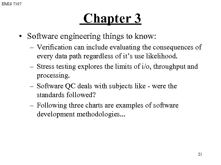 EMIS 7307 Chapter 3 • Software engineering things to know: – Verification can include