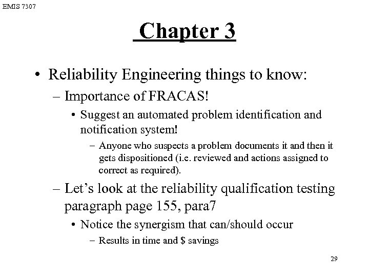 EMIS 7307 Chapter 3 • Reliability Engineering things to know: – Importance of FRACAS!