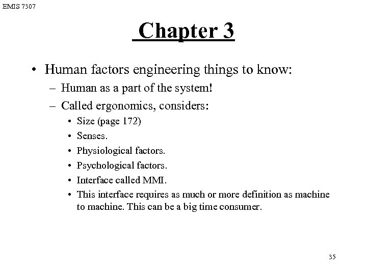 EMIS 7307 Chapter 3 • Human factors engineering things to know: – Human as