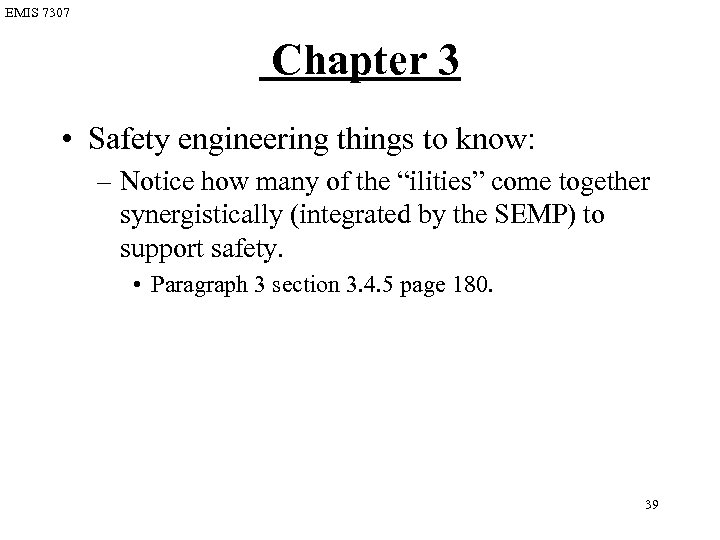 EMIS 7307 Chapter 3 • Safety engineering things to know: – Notice how many