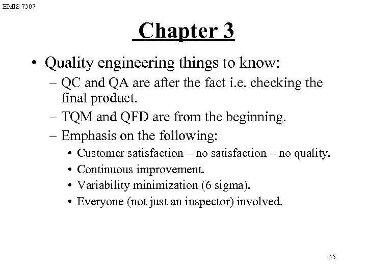 EMIS 7307 Chapter 3 • Quality engineering things to know: – QC and QA