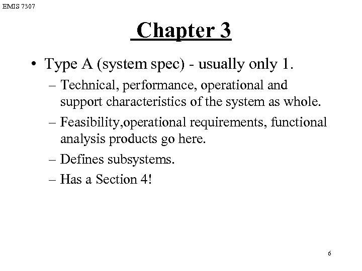 EMIS 7307 Chapter 3 • Type A (system spec) - usually only 1. –