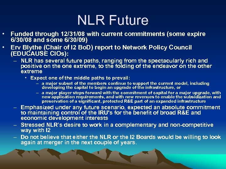 NLR Future • Funded through 12/31/08 with current commitments (some expire 6/30/08 and some