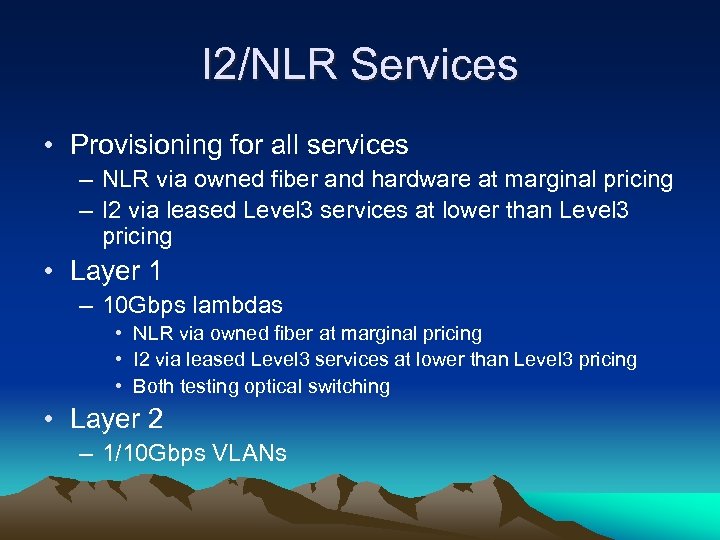 I 2/NLR Services • Provisioning for all services – NLR via owned fiber and