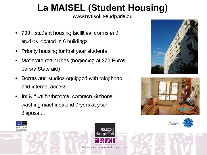 La MAISEL (Student Housing) www. maisel. it-sudparis. eu • 700+ student housing facilities: dorms