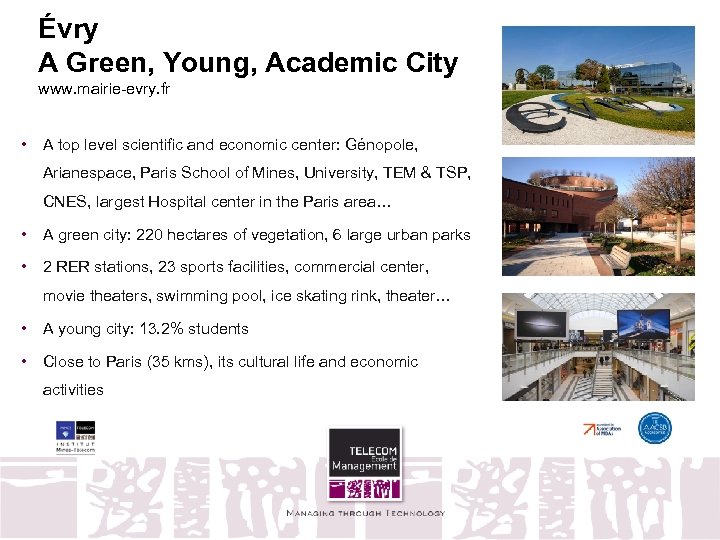 Évry A Green, Young, Academic City www. mairie-evry. fr • A top level scientific