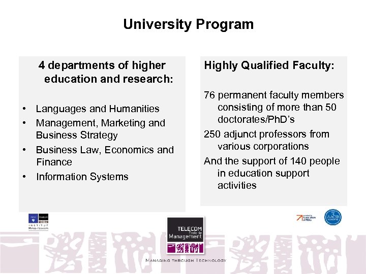 University Program 4 departments of higher education and research: • Languages and Humanities •