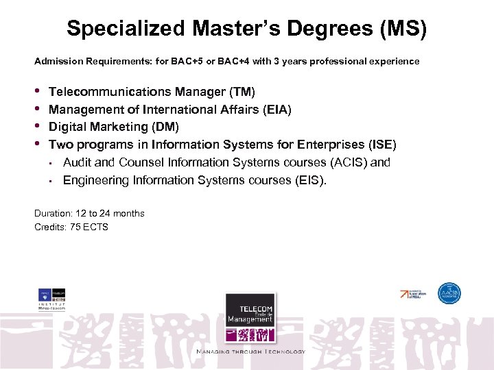 Specialized Master’s Degrees (MS) Admission Requirements: for BAC+5 or BAC+4 with 3 years professional