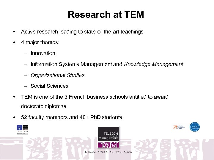 Research at TEM • Active research leading to state-of-the-art teachings • 4 major themes: