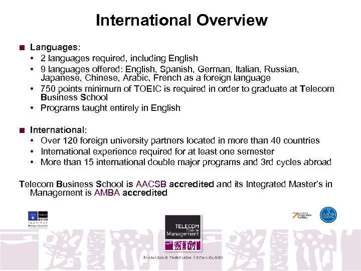 International Overview Languages: • 2 languages required, including English • 9 languages offered: English,