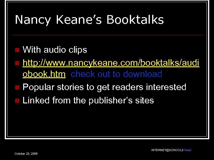 Nancy Keane’s Booktalks With audio clips n http: //www. nancykeane. com/booktalks/audi obook. htm check