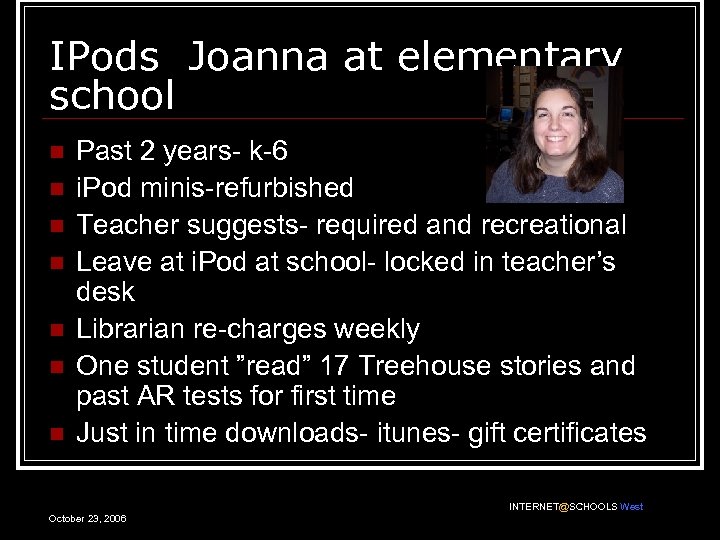 IPods Joanna at elementary school n n n n Past 2 years- k-6 i.