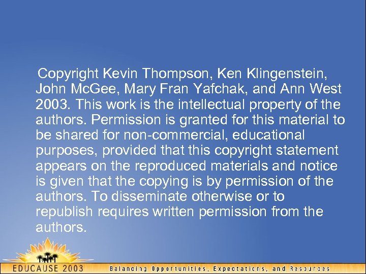  Copyright Kevin Thompson, Ken Klingenstein, John Mc. Gee, Mary Fran Yafchak, and Ann