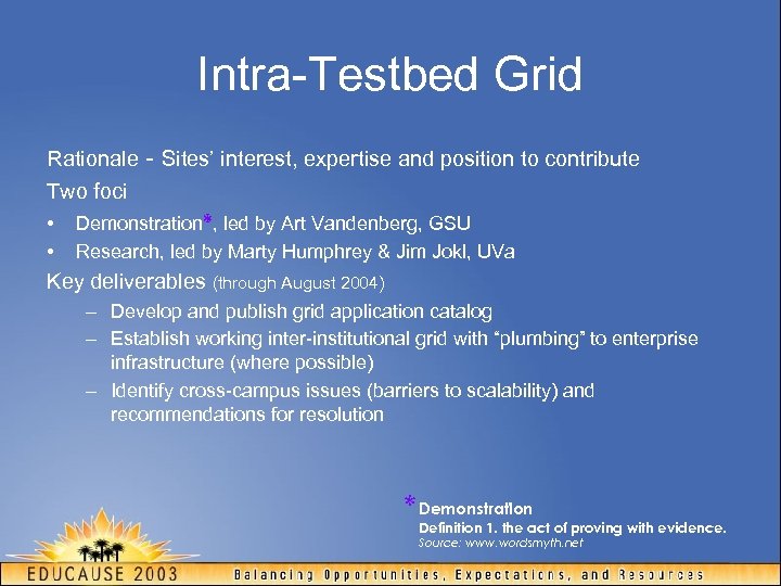 Intra-Testbed Grid Rationale - Sites’ interest, expertise and position to contribute Two foci •