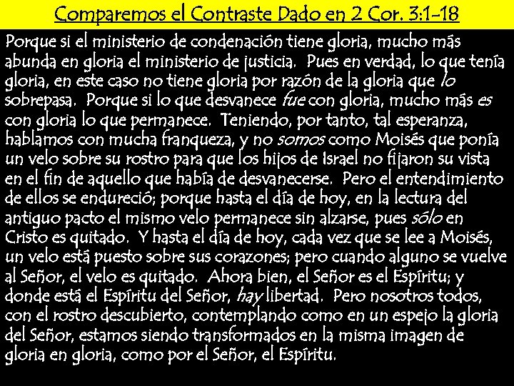 Comparemos el Contraste Dado en 2 Cor. 3: 1 -18 Porque si el ministerio