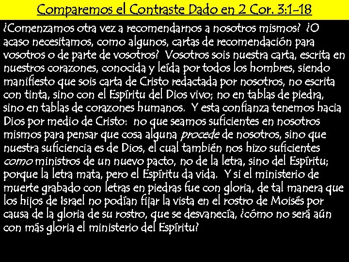 Comparemos el Contraste Dado en 2 Cor. 3: 1 -18 ¿Comenzamos otra vez a