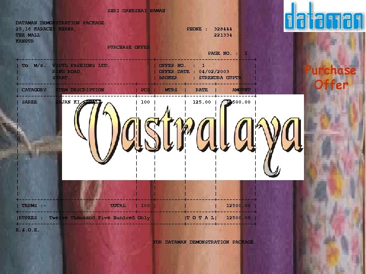  SHRI GANESHAI NAMAH DATAMAN DEMONSTRATION PACKAGE 25, 16 KARACHI KHANA, PHONE : 328444