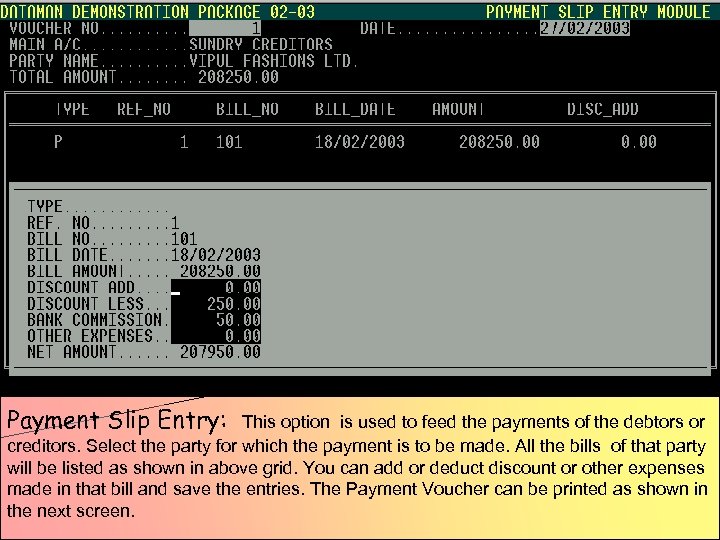 Payment Slip Entry: This option is used to feed the payments of the debtors